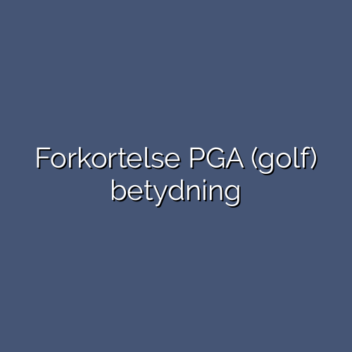 Forkortelse PGA (golf) betydning